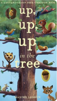 Image of A LIFT-AND-LEARN PEEK-THROUGH BOOK: UP UP UP IN THE TREE