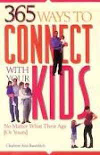 Image of 365 Ways to Connect With Your Kids: no matter what their age or yours