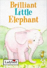 Image of Brilliant Little Elephant (Little Stories)