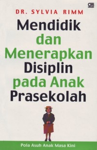 Image of Mendidik dan Menerapkan Disiplin Pada Anak Pra Sekolah