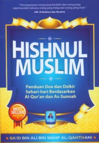 Image of HISHNUL MUSLIM= Panduan Dia dan Dzikir Sehari-hari Berdasarkan Al-Qur'an dan As-Sunnah