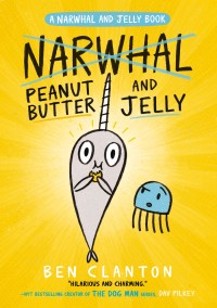 Image of A Narwhal and Jelly Book: Peanut Butter and Jell