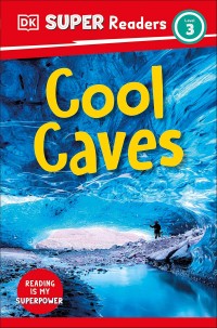 Image of Cool Caves (DK Super Readers Level 3)