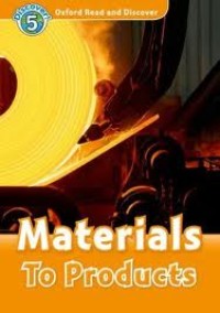 Image of Materials to Products: Oxford Read and Discover, Discover 5