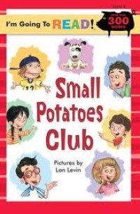 Image of Small Potatoes Class: I'am going To READ More than 300 words