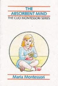 Image of The Absorbent Mind: The Clio Montessori Series