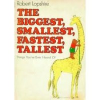 Image of The Biggest, Smallest, Fastest, Tallest