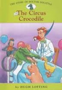 Image of The Circus Crocodile: the story of doctor dolittle 2