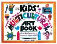 Image of The Kids Multikultural Art Book: art and craft experiences from around the world