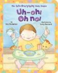 Image of Uh- Oh! Uh No! The Step Everything Baby Stages