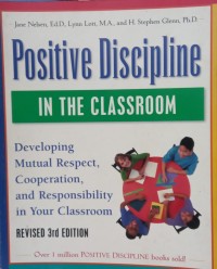 Image of Positive Discipline in the Classroom: Developing Mutual Respect, Cooperation, and Responsibility in Your Classroom