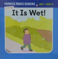 Image of Phonics Makes Readers Learn to Read: It Is Wet! Book 15