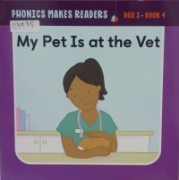 Image of Phonics Makes Readers Learn to Read: My Pet Is at the Vet Book 4