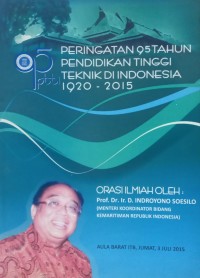 Image of Peringatan 95 Tahun Pendidikan Tinggi Teknik di Indonesia (1920-2015): Orasi Ilmiah Poros Maritim, Konektivitas Nasional, Iptek, dan Inovasi