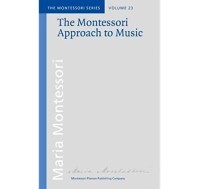 Image of The Montessori Approach to Music (Volume 23)