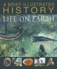 Image of A Brief Illustrated History of Life on Earth