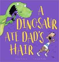 Image of A Dinosaur Ate Dad's Hair