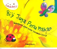 Image of Biji Juga Perlu Makan: Mengenal Daur Hidup Tanaman Bunga