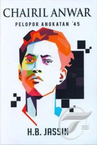 Image of Chairil Anwar: Pelopor Angkatan 45