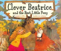 Image of Clever Beatrice and the Best Little Pony