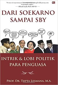 Image of Dari Soekarno Sampai SBY : Intrik & Lobi Politik Para Penguasa
