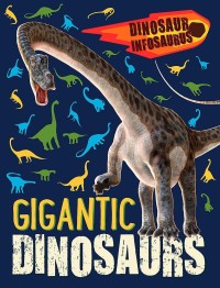 Image of Dinosaur Infosaurus: Gigantic Dinosaurs