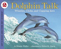 Image of Dolphin Talk: Whistles, Clicks, and Clapping Jaws