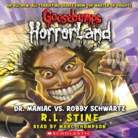Image of Dr. Maniac vs. Robby Schwartz: Goosebumps HorrorLand #5