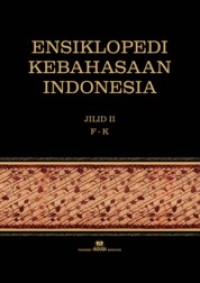 Image of Ensiklopedi Kebahasaan Indonesia Jilid II F-K