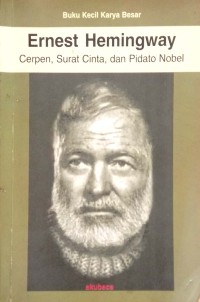 Image of Ernest Hemingway: Cerpen, Surat Cinta, dan Pidato Nobel