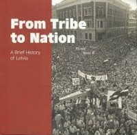 Image of From Tribe to Nation: A Brief History of Latvia