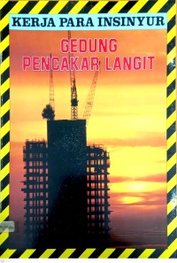 Image of Gedung Pencakar Langit: Kerja Para Insinyur