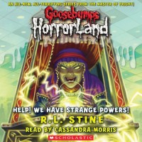 Image of Goosebumps Horrorland, Book 10: Help! We Have Strange Powers!