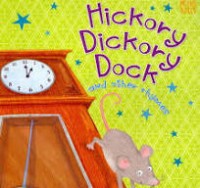 Image of Hickory, dickory, dock and other rhymes