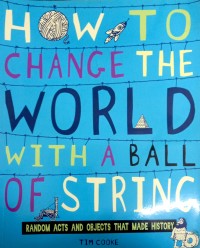 Image of How to Change the World With a Ball of String