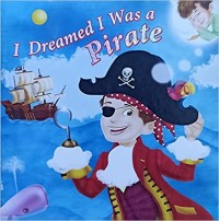 Image of I Dreamed I Was a Pirate