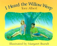 Image of I Heard the Willow Weep