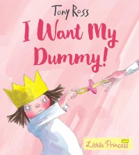 Image of I Want My Dummy! (Little Princess)