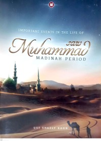 Image of Important Events in The Life of Muhammad SAW Madinah Period