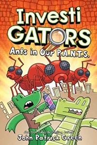 Image of InvestiGators: Ants in Our P.A.N.T.S. (InvestiGators, 4)