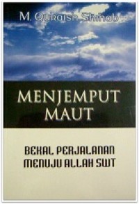 Image of Menjemput Maut : Bekal Perjalanan Menuju Allah SWT