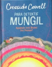 Image of Para Detektif Mungil: Apakah Inti Bumi itu Panas?