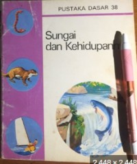 Image of Sungai dan Kehidupannya: Pustaka Dasar 38