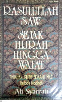Image of Rasulullah SAW Sejak Hijrah Hingga Wafat