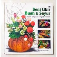 Image of Seni Ukir Buah & Sayur Dalam Merangkai Bunga & Dekorasi