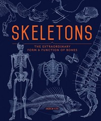 Image of Skeletons: The Extraordinary Form & Function of Bones