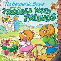 Image of The Berenstain Bears and the Trouble with Friends