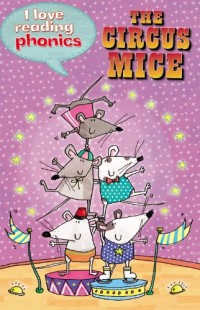 Image of The Circus Mice (I Love Reading Phonics Level 4)