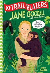 Image of Trailblazers: Jane Goodall: A Life with Chimps