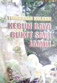 Image of Tumbuhan Koleksi Kebun Raya Bukit Sari Jambi